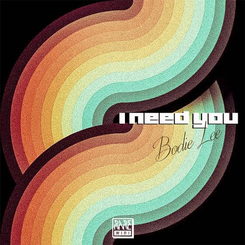 Bodie Lee - I Need You [RW143]